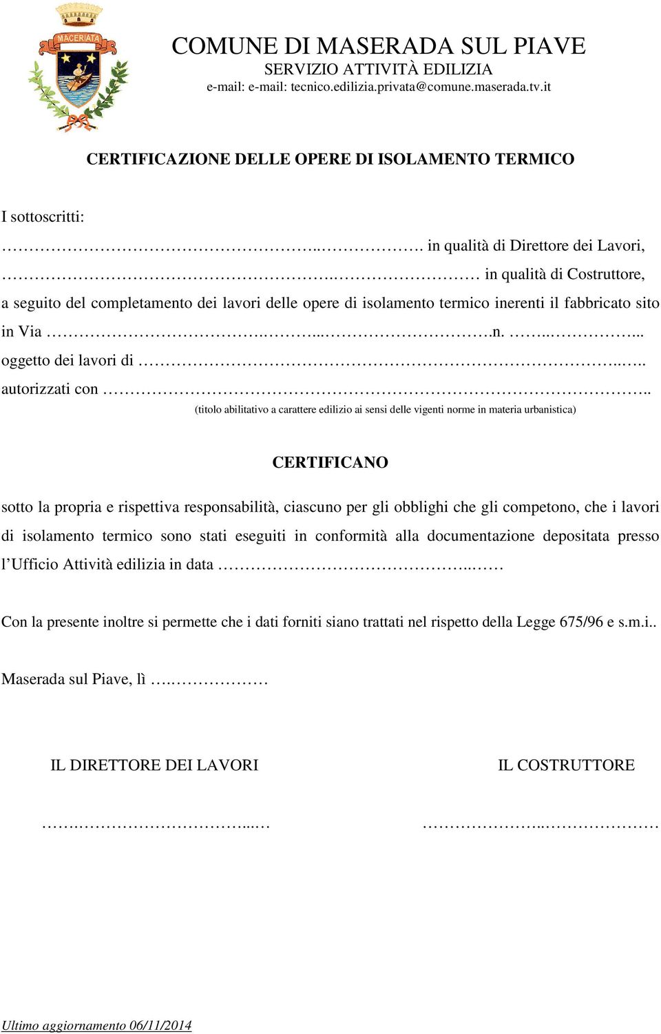 . (titolo abilitativo a carattere edilizio ai sensi delle vigenti norme in materia urbanistica) CERTIFICANO sotto la propria e rispettiva responsabilità, ciascuno per gli obblighi che gli competono,