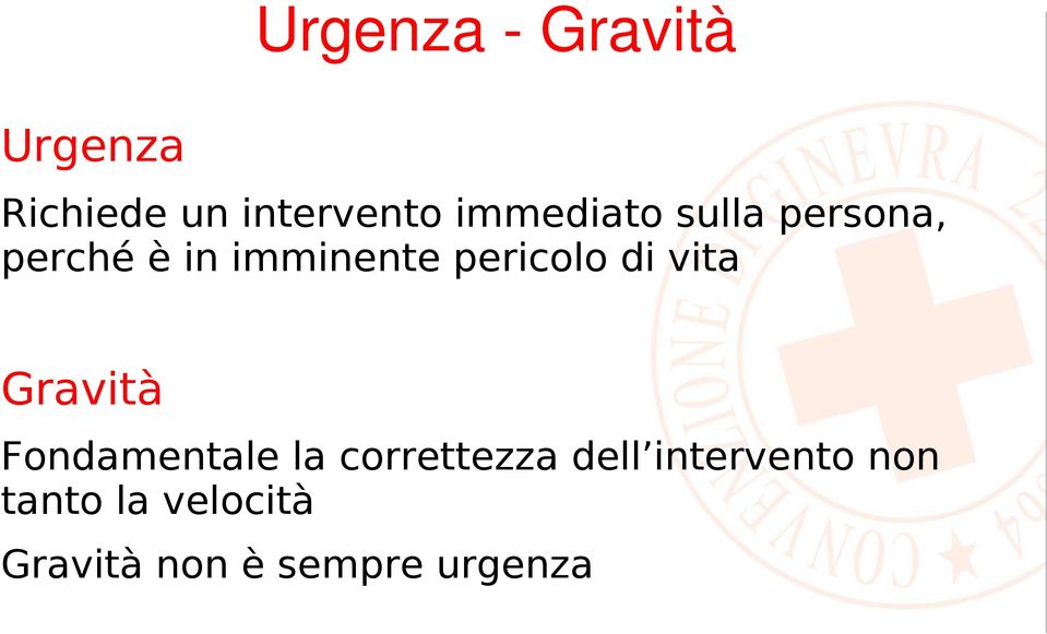 pericolo di vita Gravità Fondamentale la correttezza