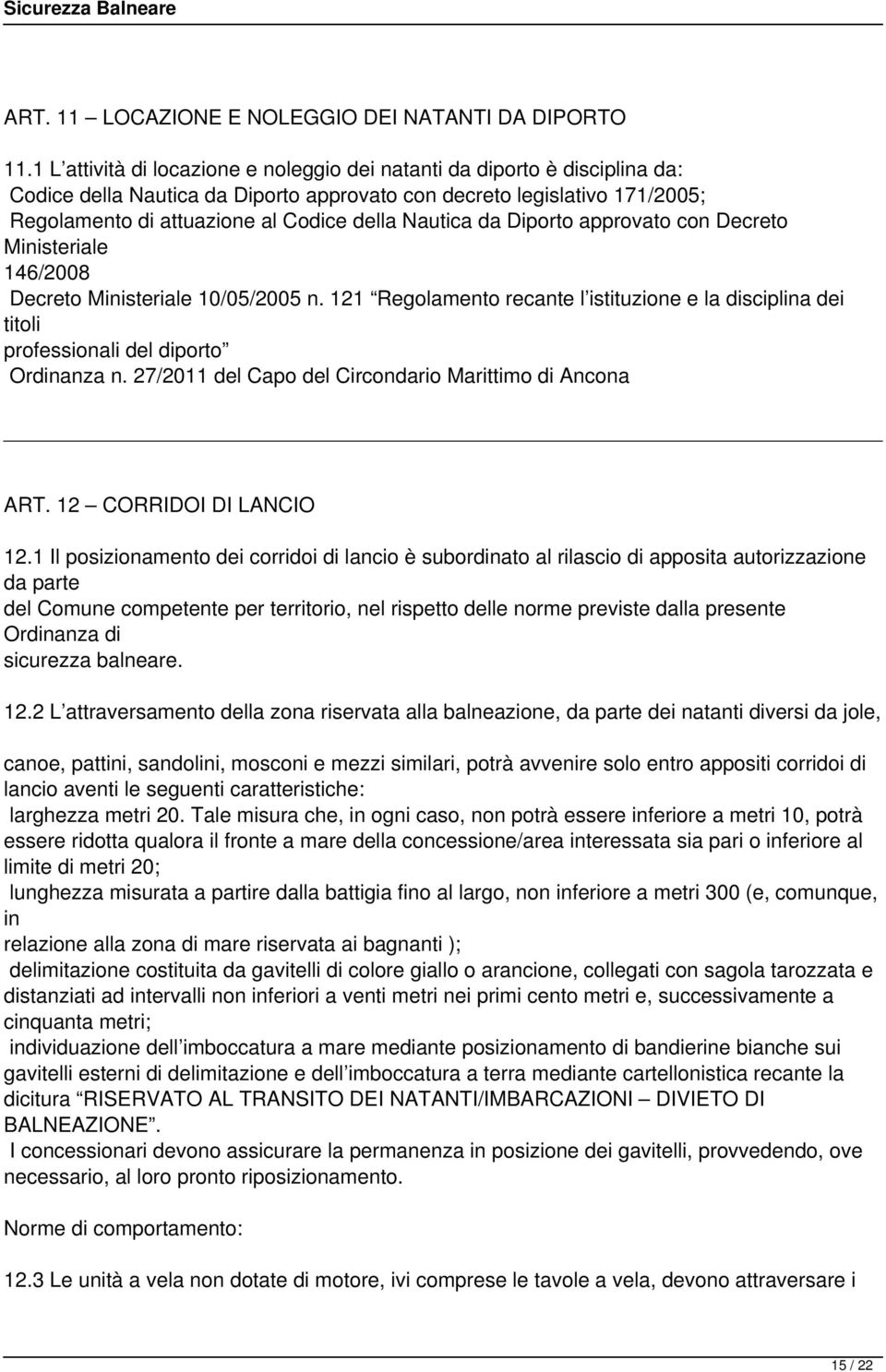 Nautica da Diporto approvato con Decreto Ministeriale 146/2008 Decreto Ministeriale 10/05/2005 n.