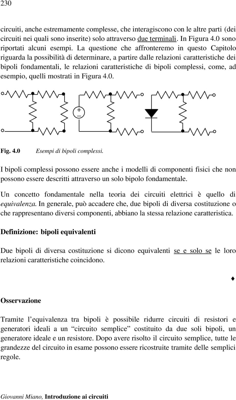 complessi, come, ad esempio, quelli mostrati in Figura 4.0. Fig. 4.0 Esempi di ipoli complessi.