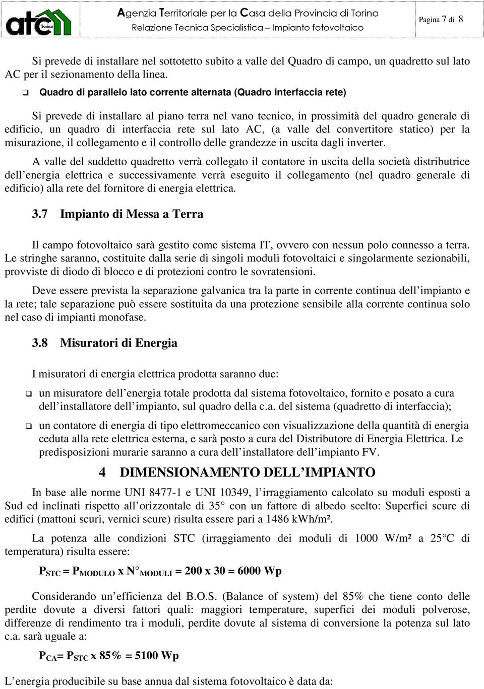 rete sul lato AC, (a valle del convertitore statico) per la misurazione, il collegamento e il controllo delle grandezze in uscita dagli inverter.