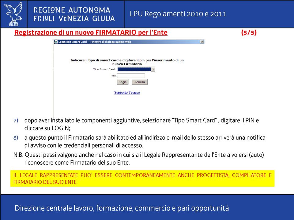 le credenziali personali di accesso. N.B.