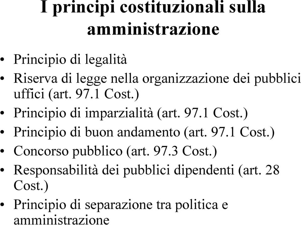97.1 Cost.) Concorso pubblico (art. 97.3 Cost.) Responsabilità dei pubblici dipendenti (art.