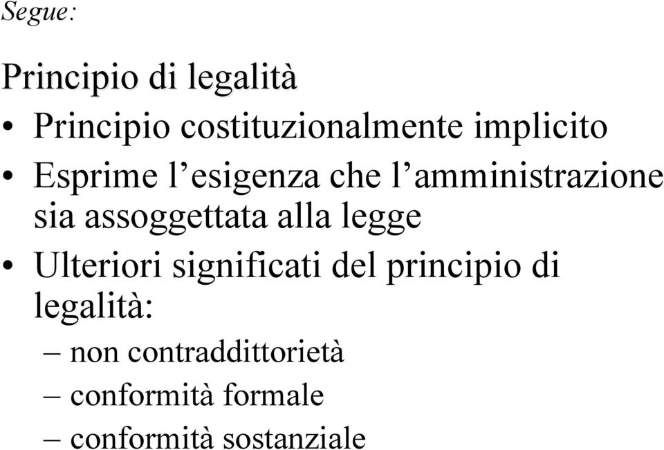 amministrazione sia assoggettata alla legge Ulteriori significati