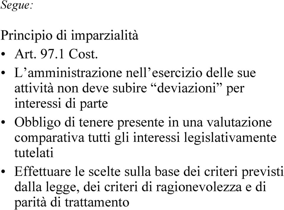 parte Obbligo di tenere presente in una valutazione comparativa tutti gli interessi