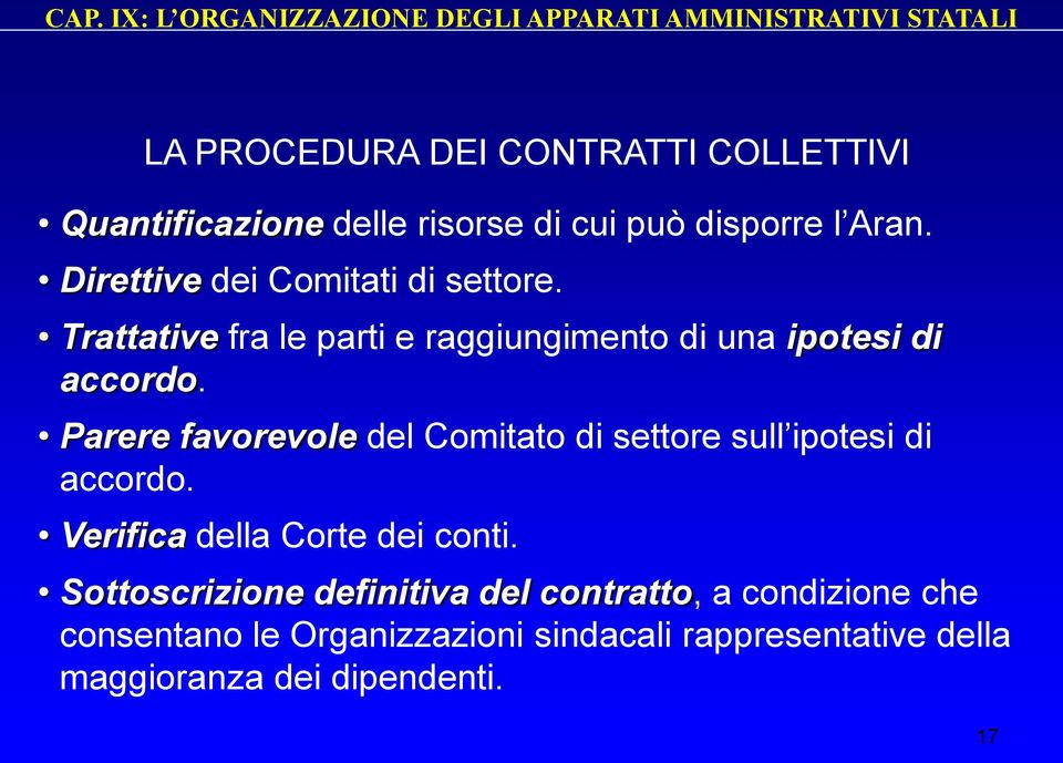 Parere favorevole del Comitato di settore sull ipotesi di accordo. Verifica della Corte dei conti.