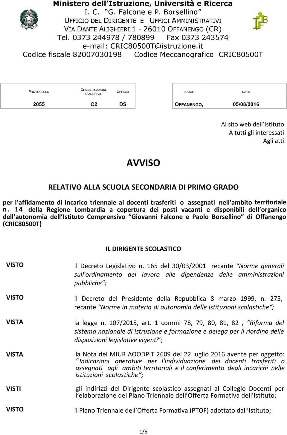 14 della Regione Lombardia a copertura dei posti vacanti e disponibili dell organico dell autonomia dell Istituto Comprensivo Giovanni Falcone e Paolo Borsellino di Offanengo (CRIC80500T) IL