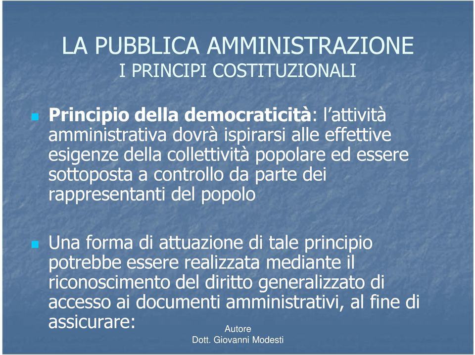 controllo da parte dei rappresentanti del popolo Una forma di attuazione di tale principio potrebbe essere