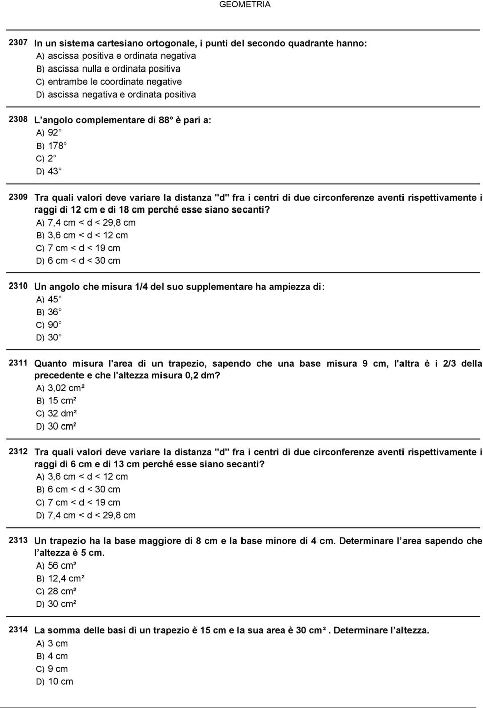 due circonferenze aventi rispettivamente i raggi di 12 cm e di 18 cm perché esse siano secanti?