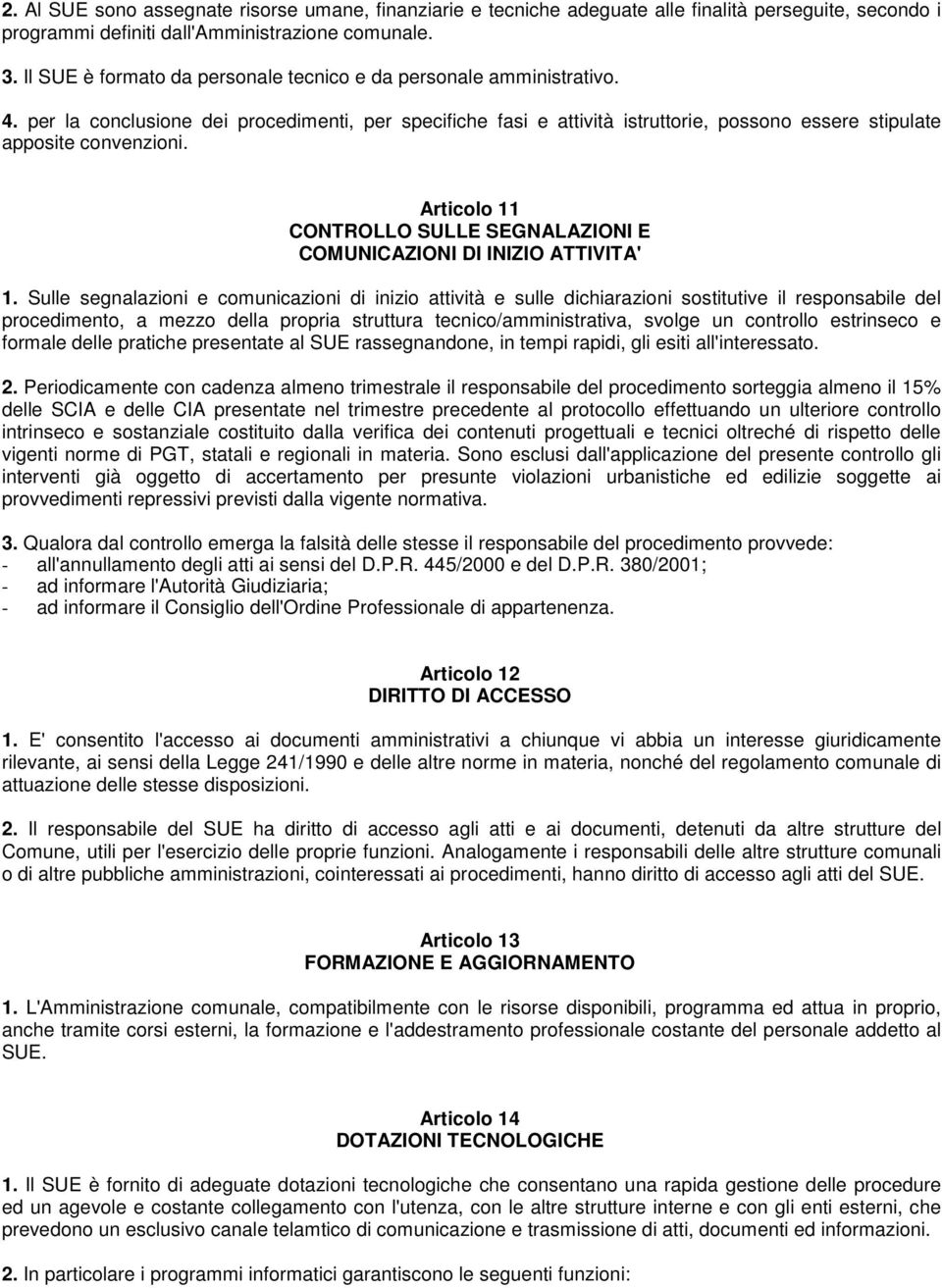 Articolo 11 CONTROLLO SULLE SEGNALAZIONI E COMUNICAZIONI DI INIZIO ATTIVITA' 1.