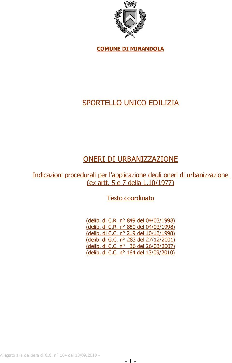 R. n 849 del 04/03/1998) (delib. di C.R. n 850 del 04/03/1998) (delib. di C.C. n 219 del 10/12/1998) (delib.