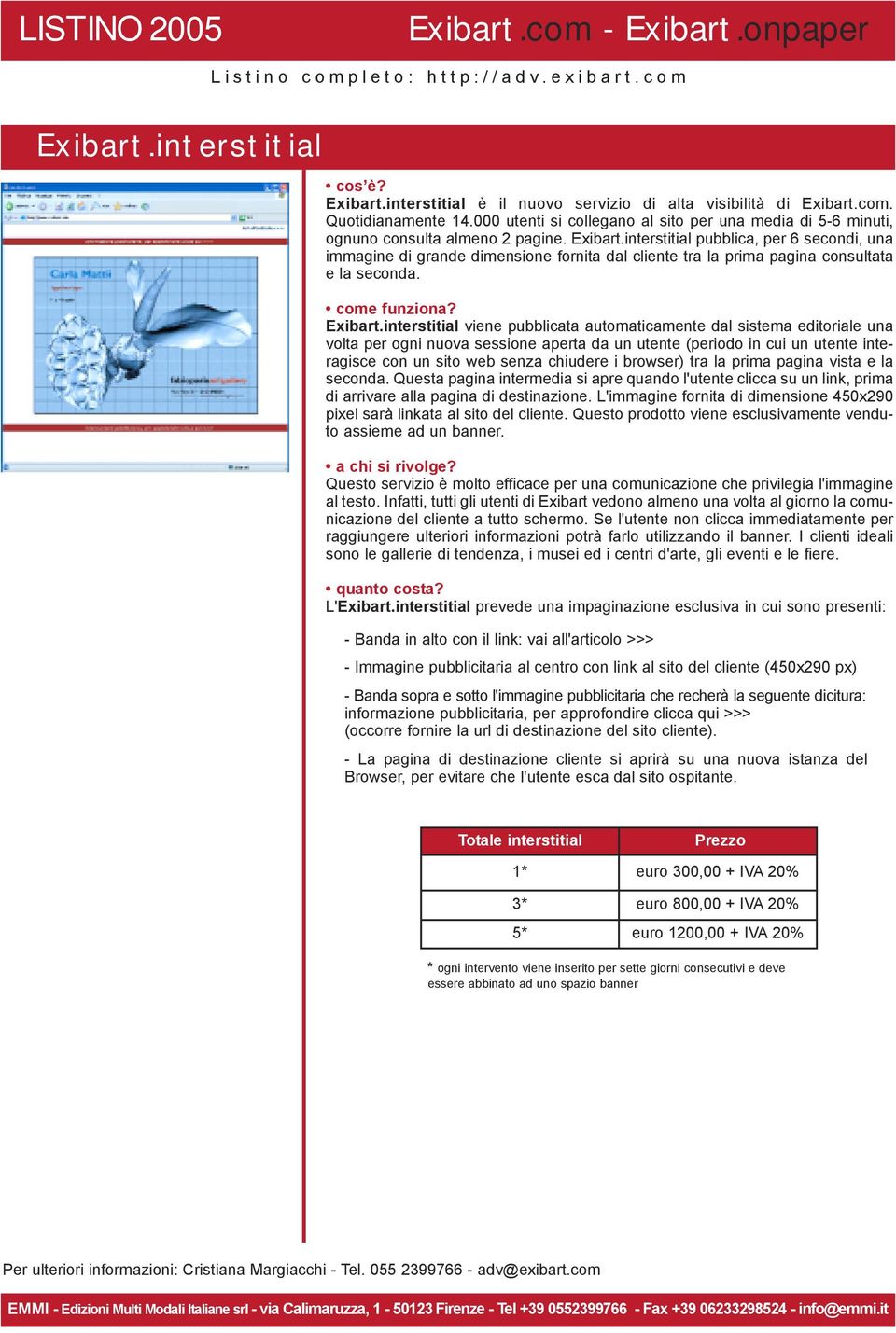 interstitial pubblica, per 6 secondi, una immagine di grande dimensione fornita dal cliente tra la prima pagina consultata e la seconda. Exibart.