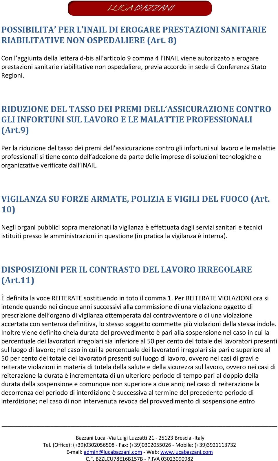 Regioni. RIDUZIONE DEL TASSO DEI PREMI DELL ASSICURAZIONE CONTRO GLI INFORTUNI SUL LAVORO E LE MALATTIE PROFESSIONALI (Art.