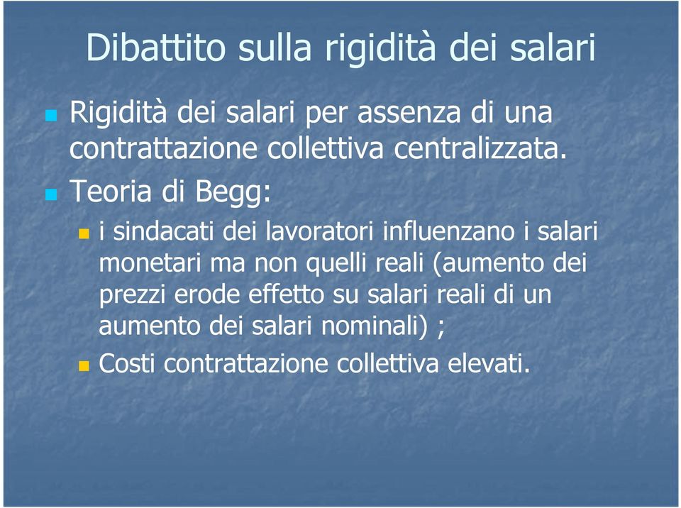 Teoria di Begg: i sindacati dei lavoratori influenzano i salari monetari ma non