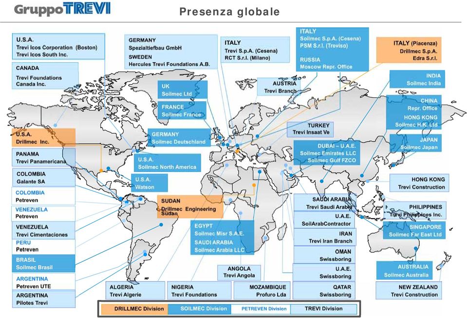 ALGERIA Trevi Algerie GERMANY Spezialtiefbau GmbH SWEDEN Hercules Trevi Foundations A.B. UK Soilmec Ltd FRANCE Soilmec France U.S.A. Soilmec North America U.S.A. Watson DRILLMEC Division GERMANY Soilmec Deutschland SUDAN Drillmec Engineering Sudan EGYPT Soilmec Misr S.