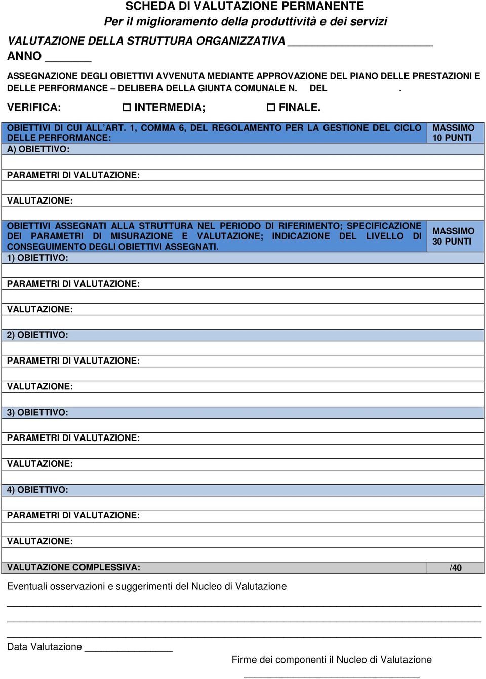 1, COMMA 6, DEL REGOLAMENTO PER LA GESTIONE DEL CICLO DELLE PERFORMANCE: A) OBIETTIVO: 10 PUNTI OBIETTIVI ASSEGNATI ALLA STRUTTURA NEL PERIODO DI RIFERIMENTO; SPECIFICAZIONE DEI PARAMETRI DI