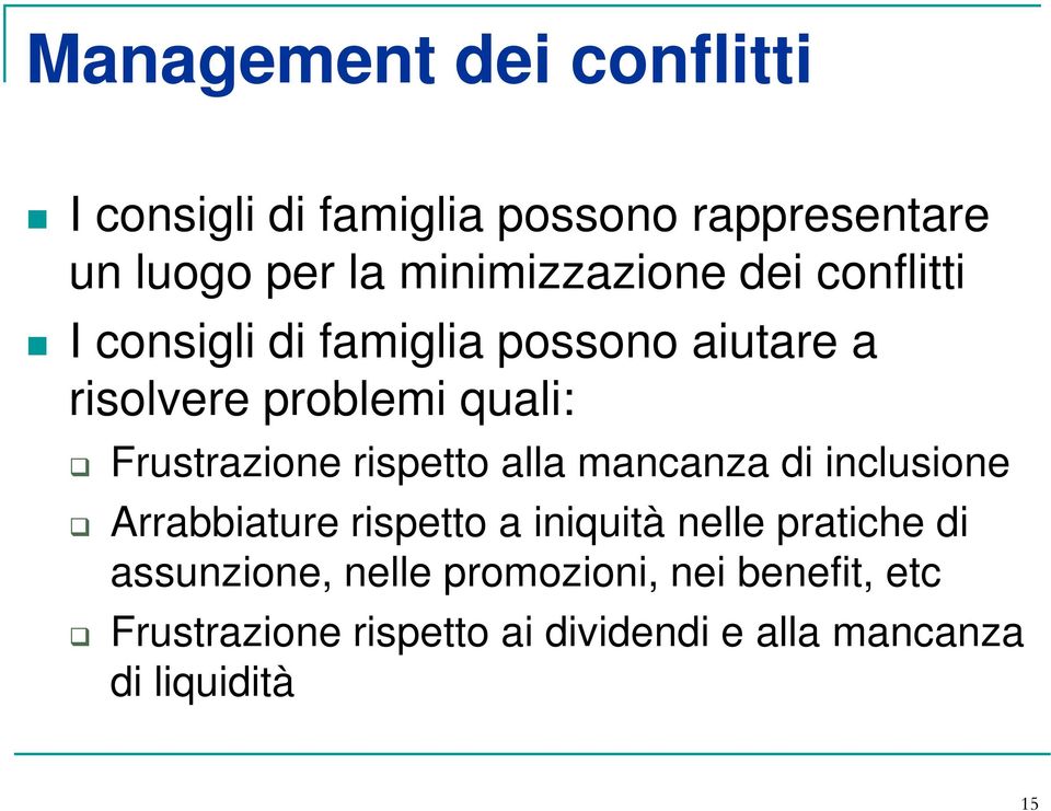 Frustrazione rispetto alla mancanza di inclusione Arrabbiature rispetto a iniquità nelle pratiche