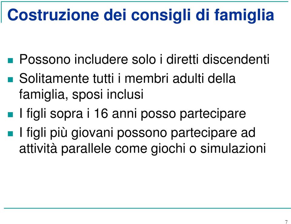 inclusi I figli sopra i 16 anni posso partecipare I figli più giovani