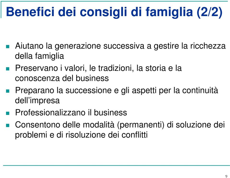 Preparano la successione e gli aspetti per la continuità dell impresa Professionalizzano il