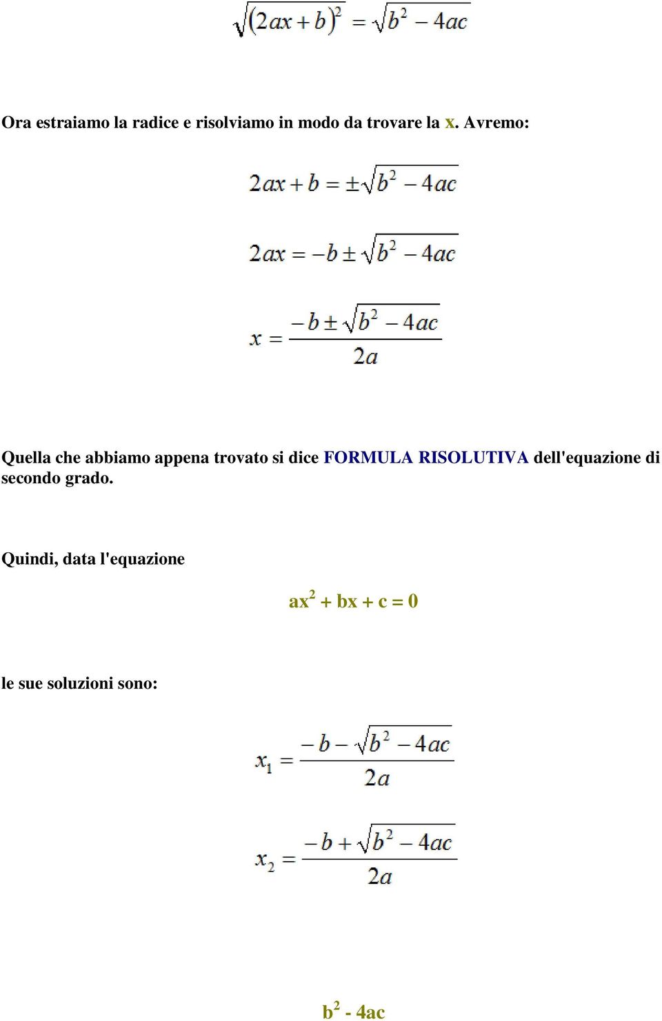 FORMULA RISOLUTIVA dell'equazione di secondo grado.