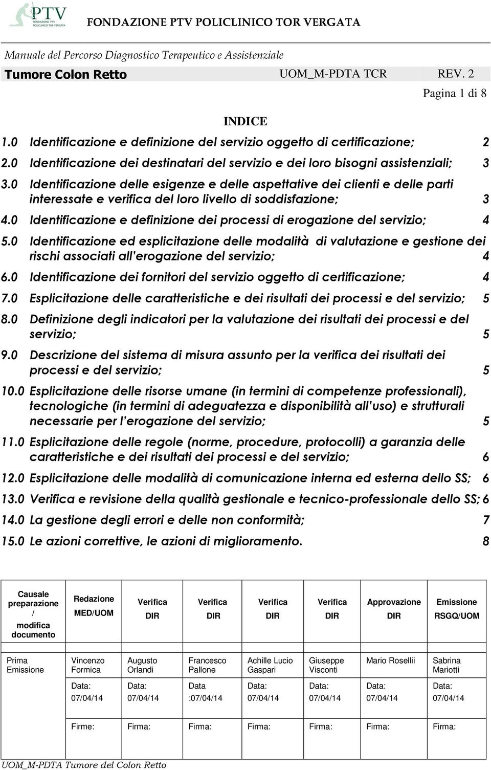 0 Identificazione e definizione dei processi di erogazione del servizio; 4 5.