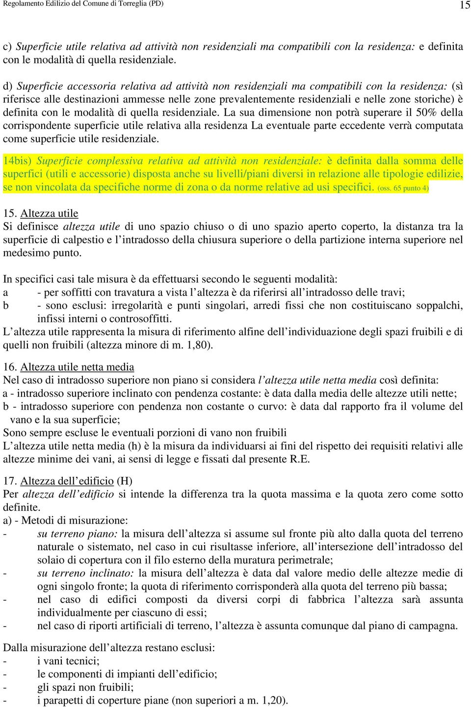 è definita con le modalità di quella residenziale.