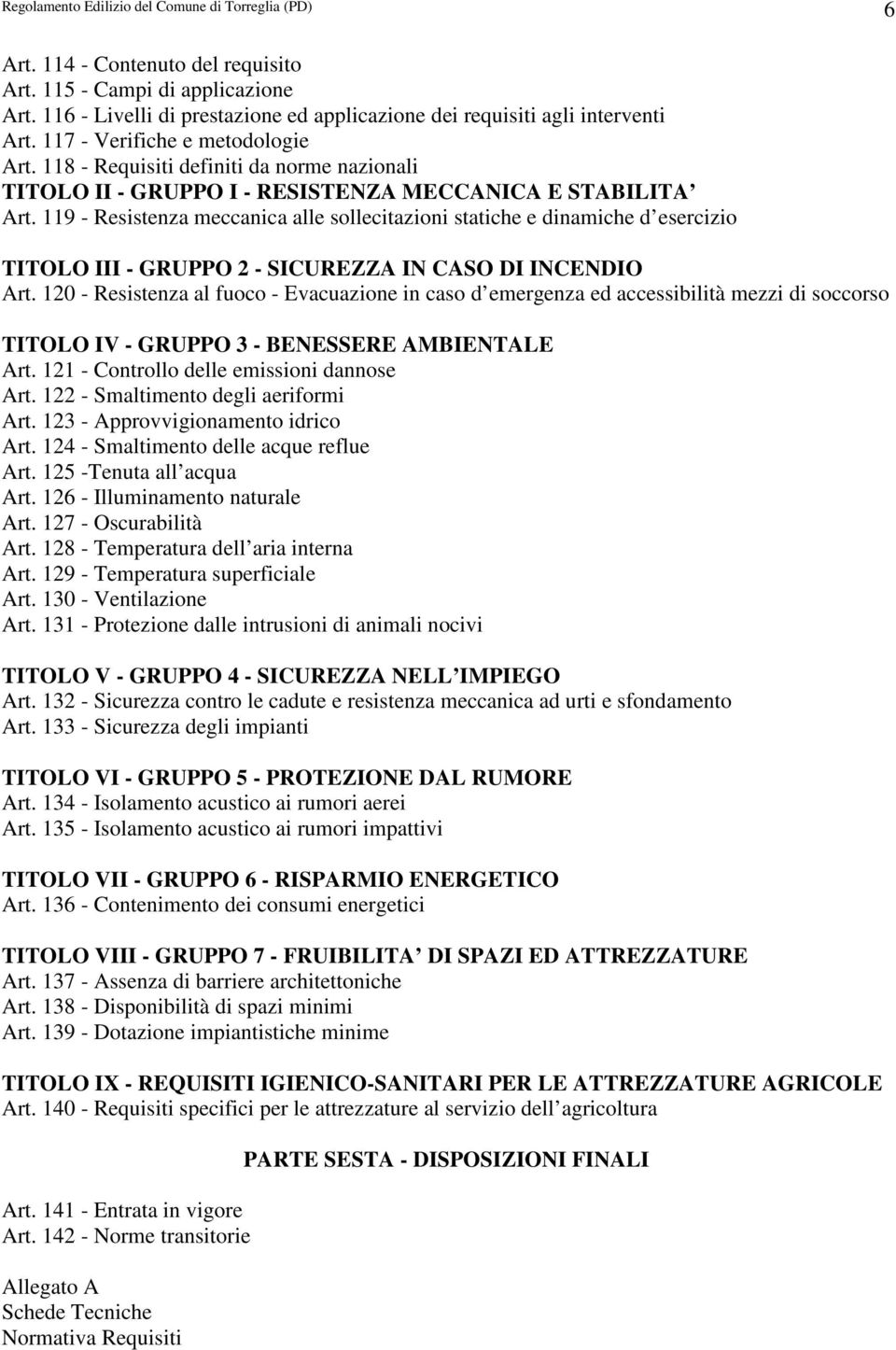 118 - Requisiti definiti da norme nazionali TITOLO II - GRUPPO I - RESISTENZA MECCANICA E STABILITA Art.