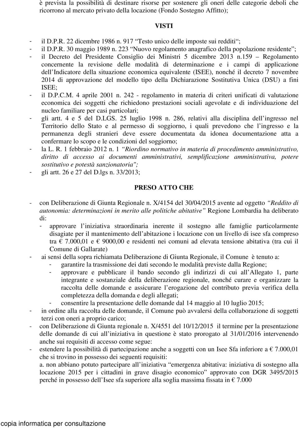 223 Nuovo regolamento anagrafico della popolazione residente ; - il Decreto del Presidente Consiglio dei Ministri 5 dicembre 2013 n.