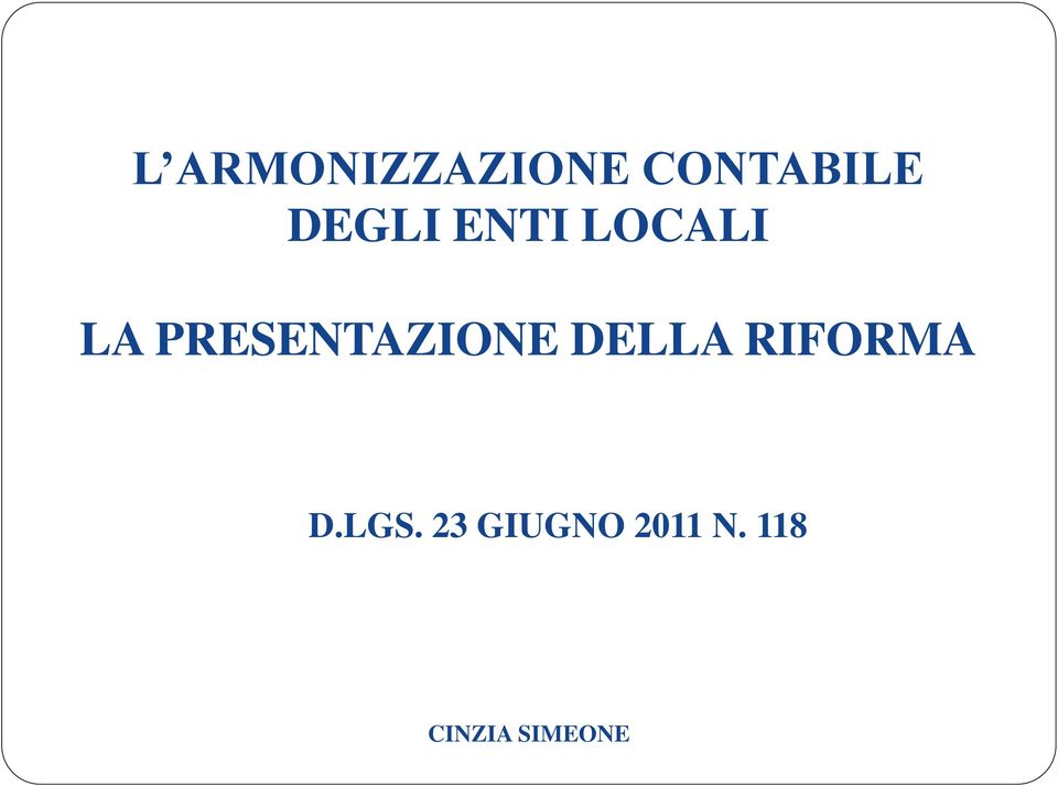 PRESENTAZIONE DELLA RIFORMA D.