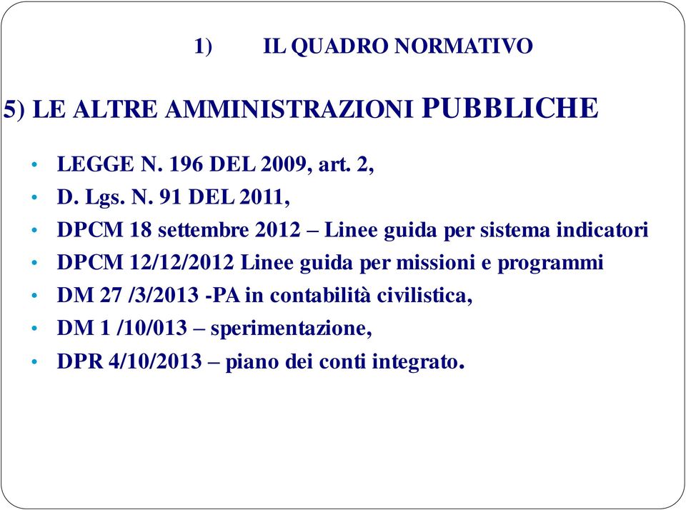 91 DEL 2011, DPCM 18 settembre 2012 Linee guida per sistema indicatori DPCM