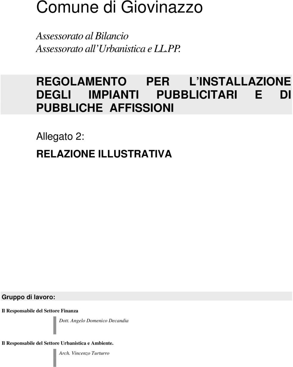 Allegato 2: RELAZIONE ILLUSTRATIVA Gruppo di lavoro: Il Responsabile del Settore Finanza