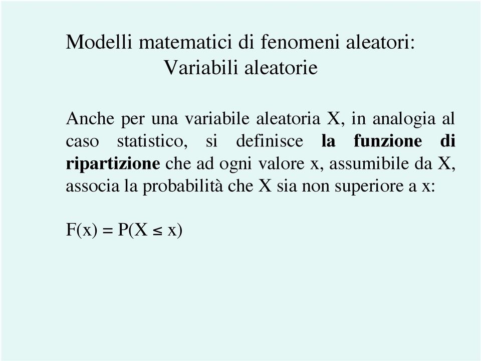 definisce la funzione di ripartizione che ad ogni valore x,