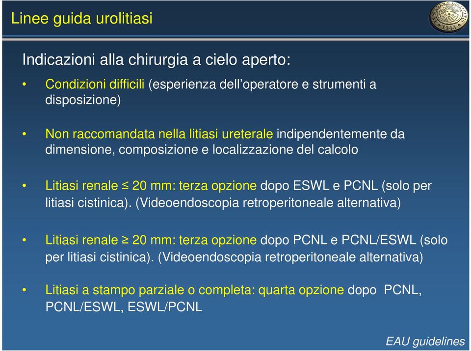 ESWL e PCNL (solo per litiasi cistinica).