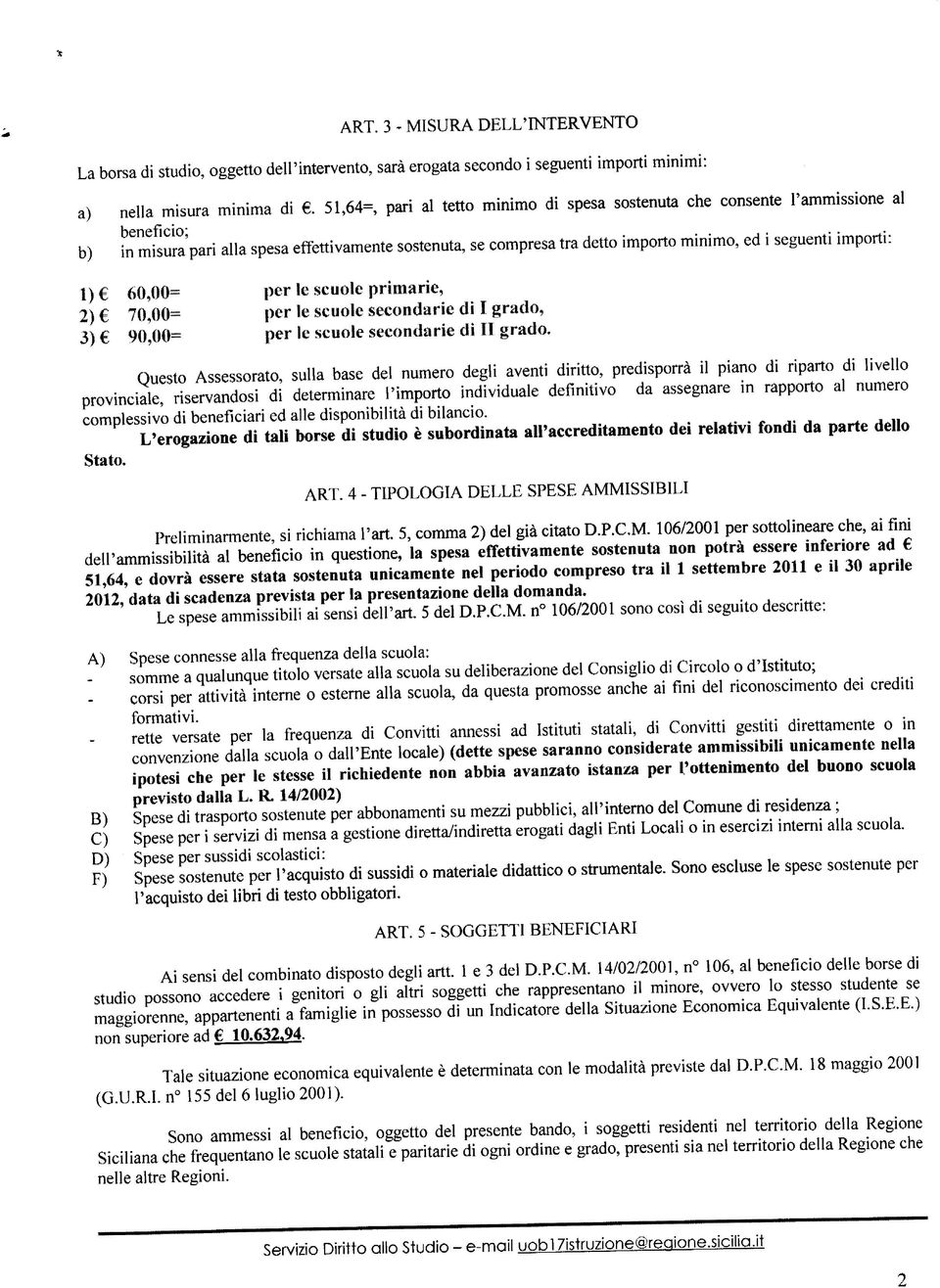 importi: 1) 60,00= per le scuole primarie, 2) 70,00= per le scuole secondarie di I grado, 3) 90,00= per le scuole secondarie di II grado.