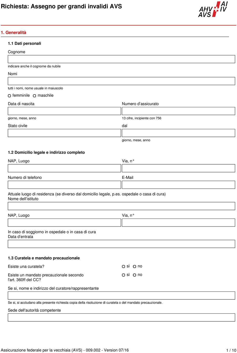 756 dal 1.2 Domicilio legale e indirizzo completo Numero di telefono E-Mail Attuale luogo di resi