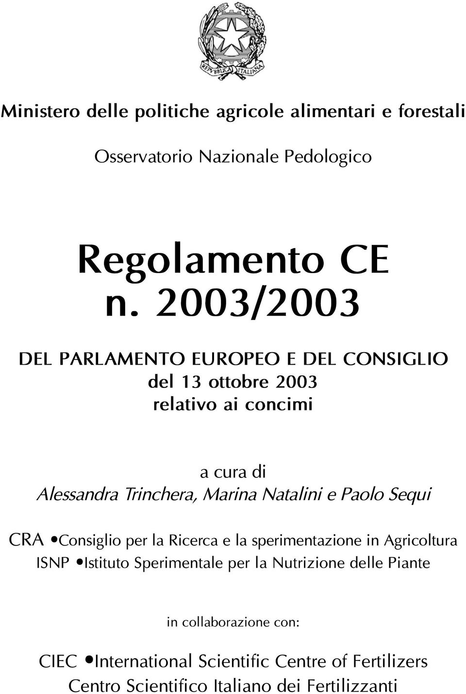 Marina Natalini e Paolo Sequi CRA Consiglio per la Ricerca e la sperimentazione in Agricoltura ISNP Istituto Sperimentale per