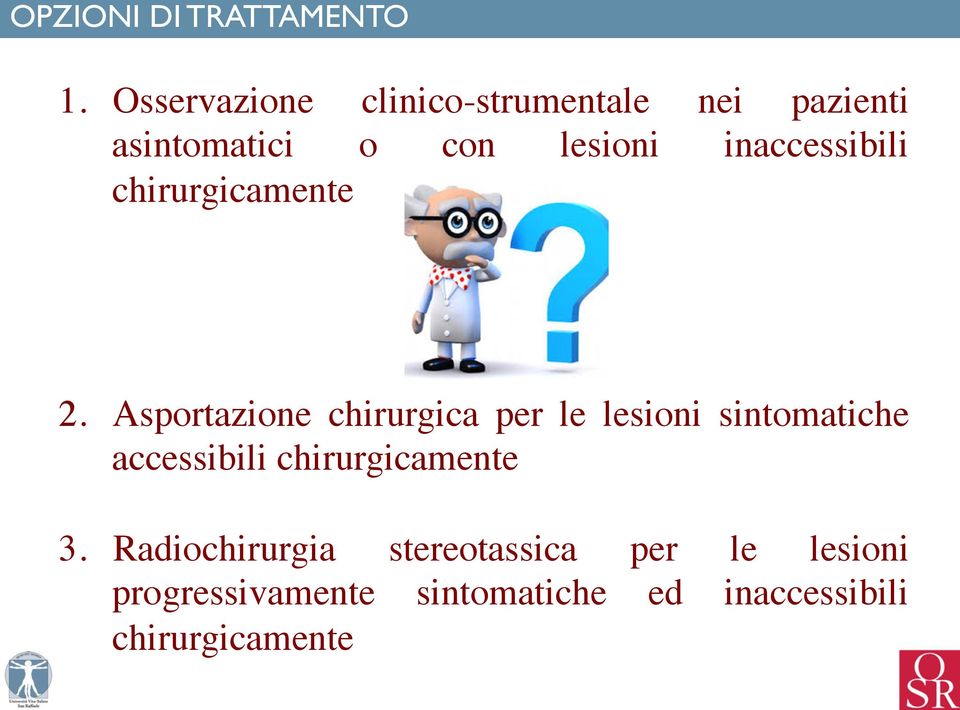 inaccessibili chirurgicamente 2.