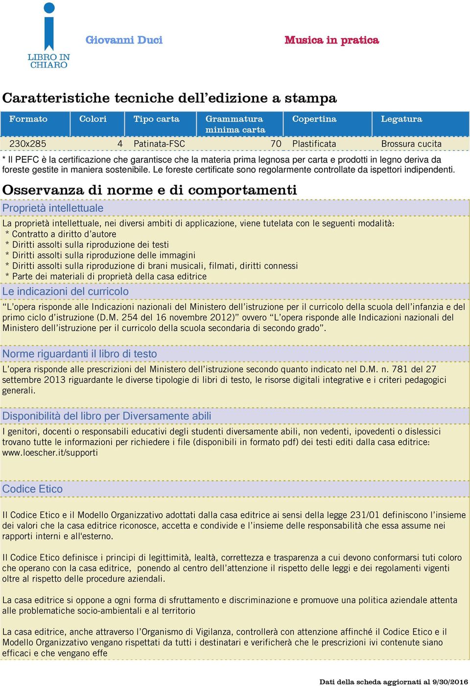 immagini * Diritti assolti sulla riproduzione di brani musicali, filmati, diritti connessi * Parte dei materiali di proprietà della casa editrice Le indicazioni del curricolo L opera risponde alle