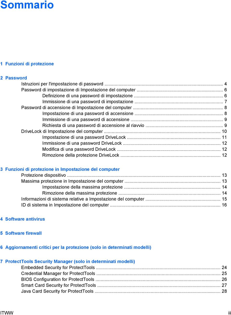 .. 9 Richiesta di una password di accensione al riavvio... 9 DriveLock di Impostazione del computer... 10 Impostazione di una password DriveLock... 11 Immissione di una password DriveLock.