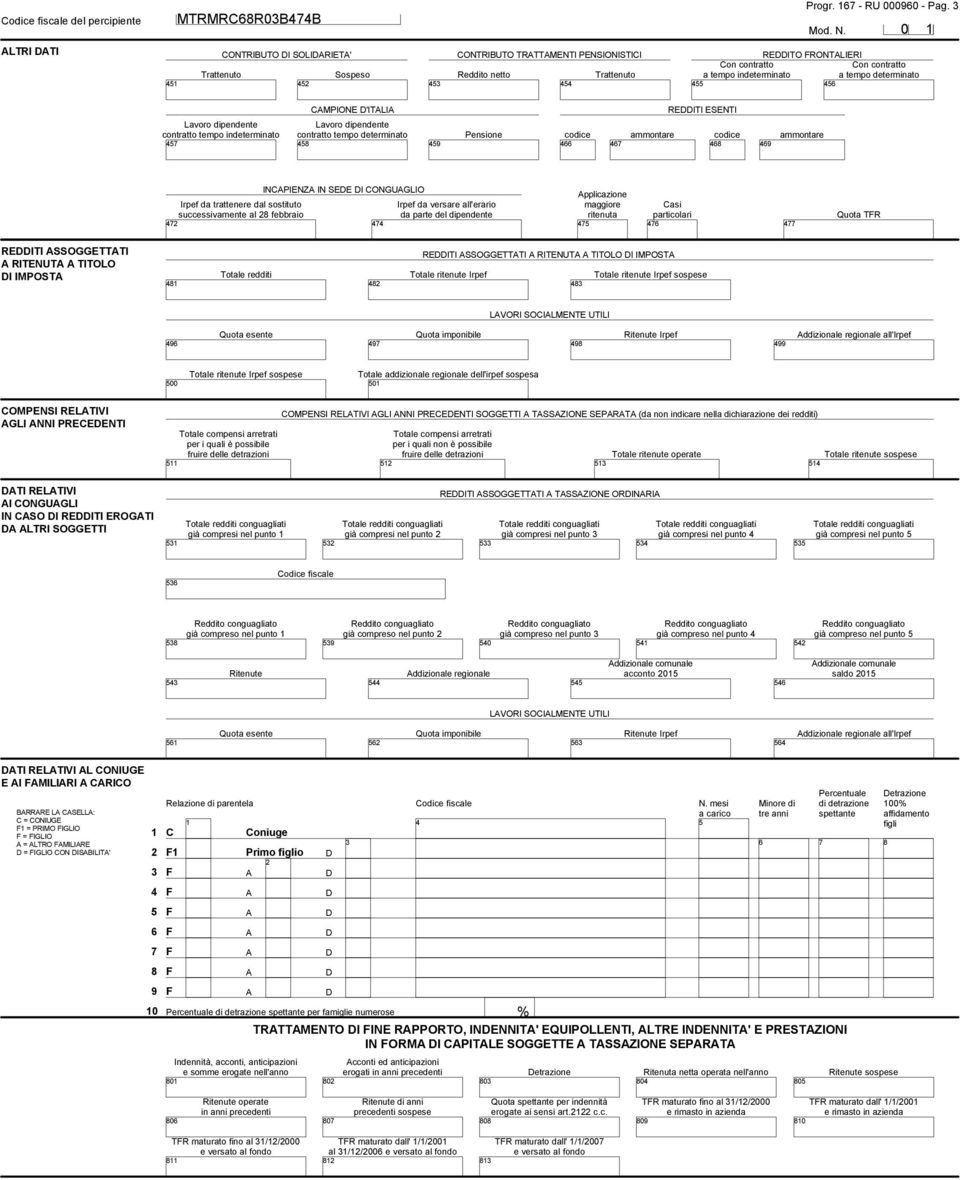 contratto a tempo determinato 456 Lavoro dipendente contratto tempo indeterminato 457 CAMPIONE D'ITALIA Lavoro dipendente contratto tempo determinato 458 459 Pensione codice 466 467 ammontare REDDITI