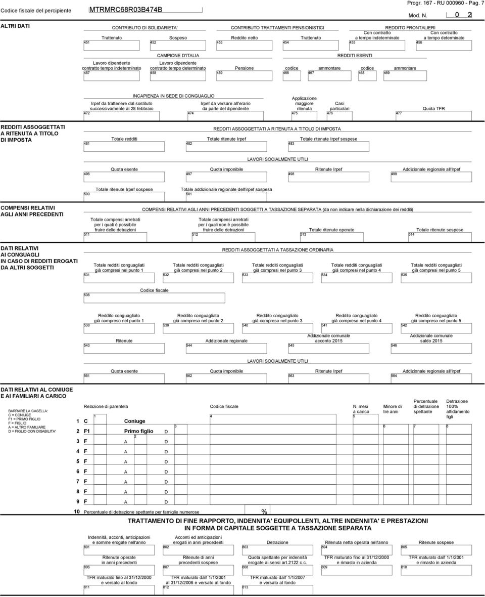 contratto a tempo determinato 456 Lavoro dipendente contratto tempo indeterminato 457 CAMPIONE D'ITALIA Lavoro dipendente contratto tempo determinato 458 459 Pensione codice 466 467 ammontare REDDITI