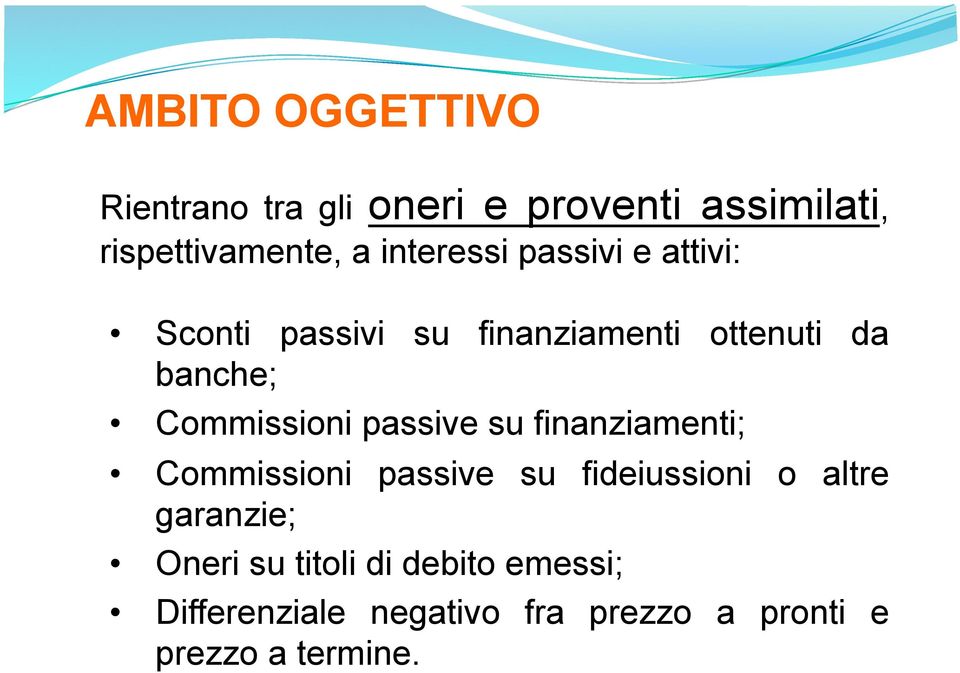 Commissioni passive su finanziamenti; Commissioni passive su fideiussioni o altre