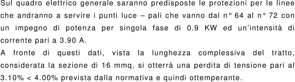 9 KW ed un intensità di corrente pari a 3.90 A.