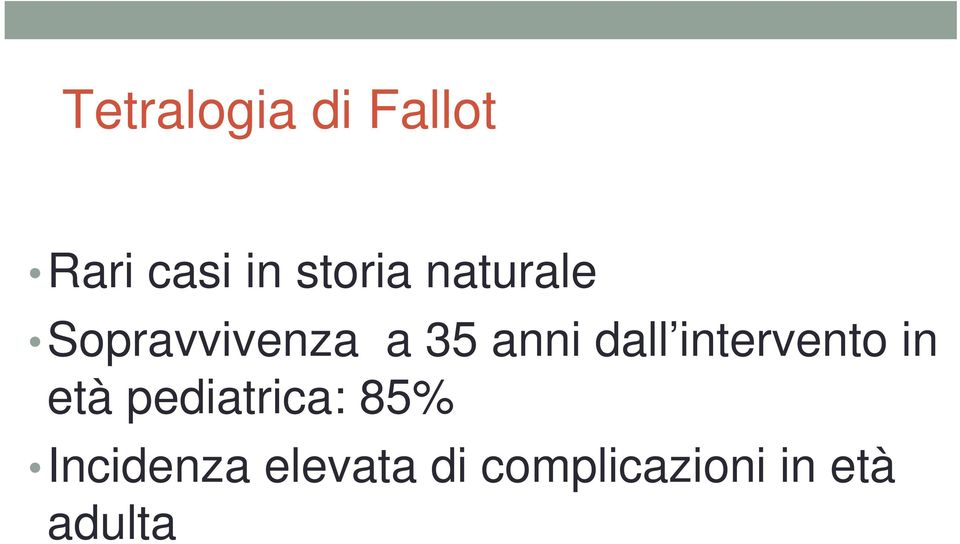 intervento in età pediatrica: 85%