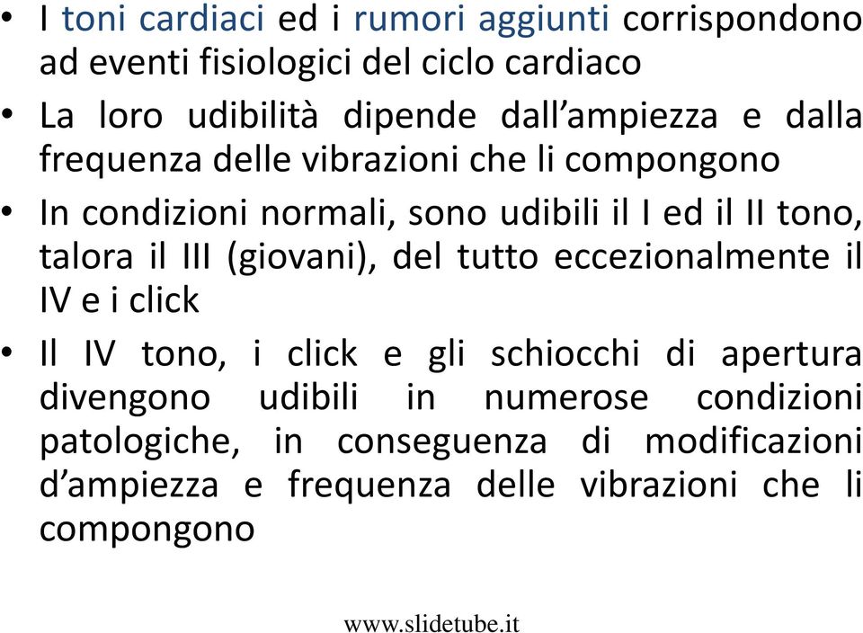 il III (giovani), del tutto eccezionalmente il IV e i click Il IV tono, i click e gli schiocchi di apertura divengono