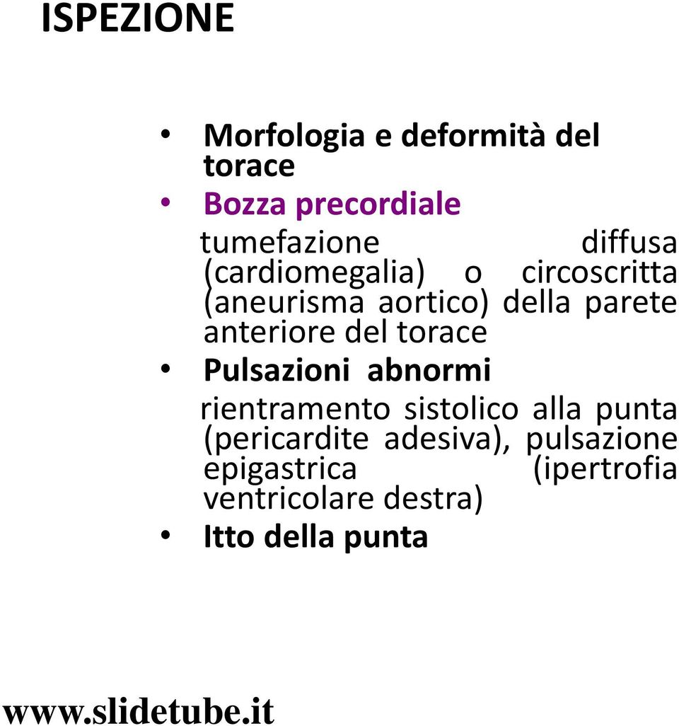 anteriore del torace Pulsazioni abnormi rientramento sistolico alla punta