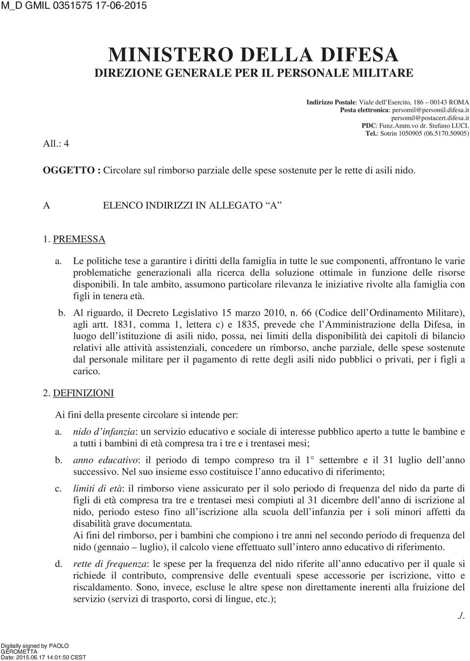 50905) OGGETTO : Circolare sul rimborso parziale delle spese sostenute per le rette di asili nido. A ELENCO INDIRIZZI IN ALLEGATO A 1. PREMESSA a.