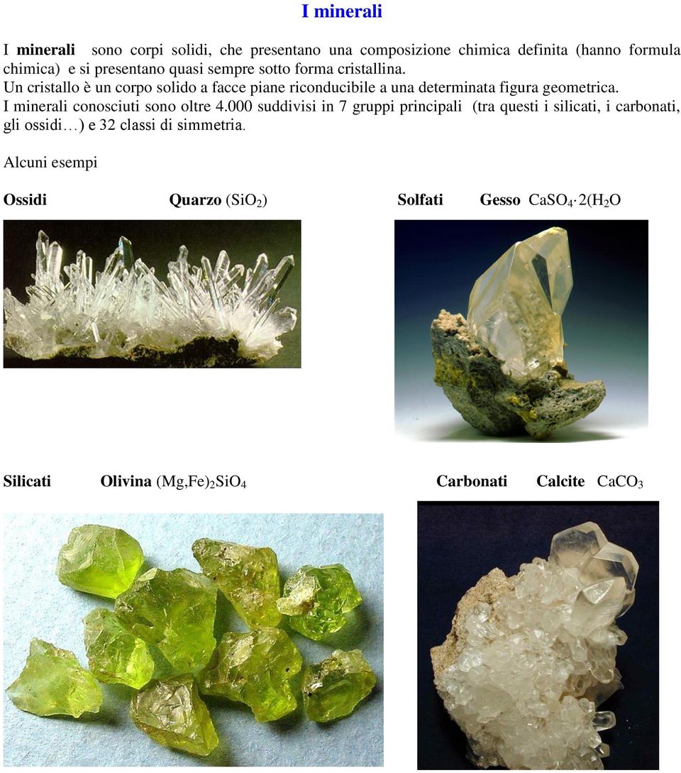 I minerali conosciuti sono oltre 4.