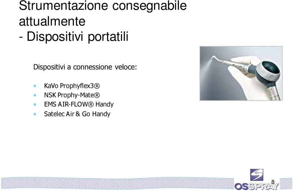 connessione veloce: KaVo Prophyflex3 NSK
