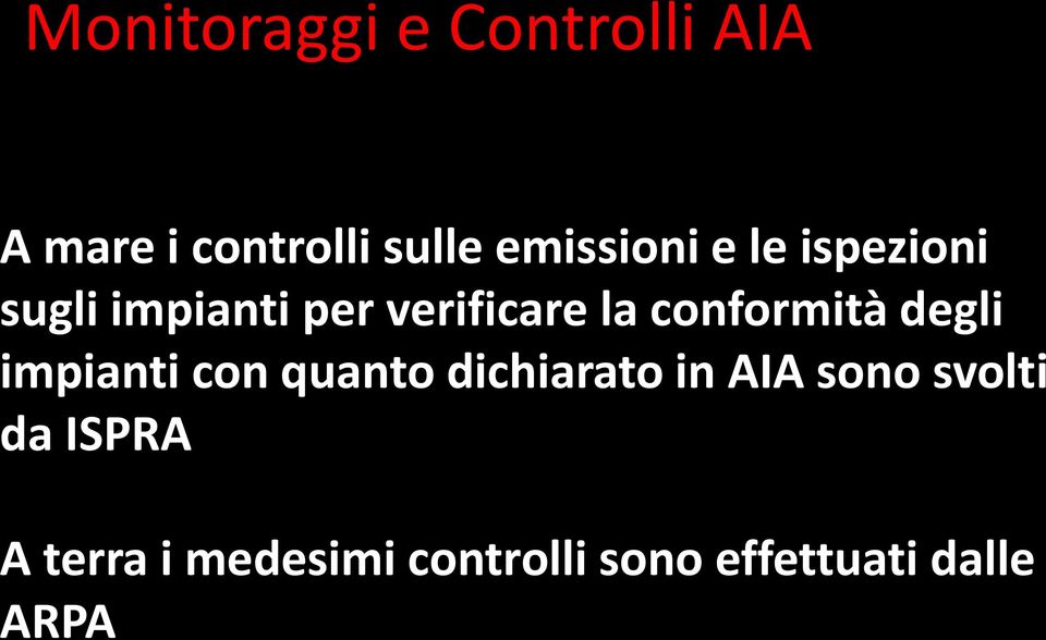 conformità degli impianti con quanto dichiarato in AIA sono